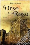 L'Orso e la rosa libro di De Angelis Giorgio