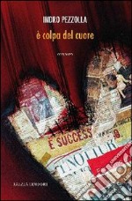 È colpa del cuore libro