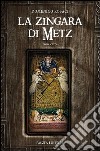 La zingara di Metz libro di Rosaci Domenico