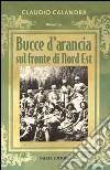 Bucce d'arancia sul fronte di Nord-Est libro