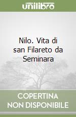 Nilo. Vita di san Filareto da Seminara libro