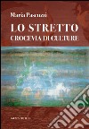 Lo stretto crocevia di culture libro di Pascuzzi Maria