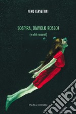 Sospira, diavolo rosso! libro