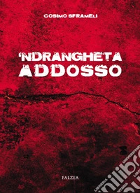 'Ndrangheta addosso