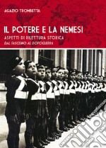 Il potere e la nemesi. Aspetti di rilettura storica dal fascismo al dopoguerra