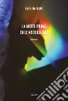 La notte prima dell'arcobaleno libro