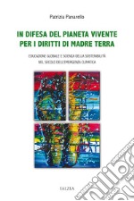 In difesa del pianeta vivente per i diritti di madre terra. Educazione globale e scienza della sostenibilità nel secolo dell'emergenza climatica