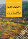 Il miglior ascolto della tua vita. Il senso profondo del counseling libro