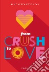 From crush to love libro