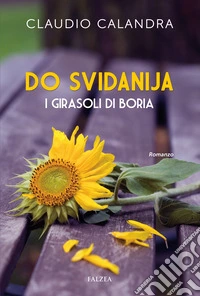 Do svidanija. I girasoli di Boria libro