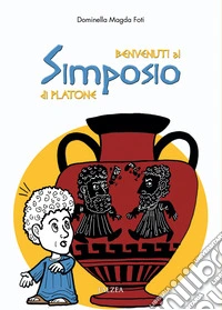 Benvenuti al simposio di Platone libro