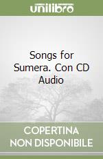 Songs for Sumera. Con CD Audio libro