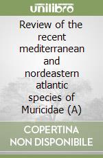 Review of the recent mediterranean and nordeastern atlantic species of Muricidae (A) libro