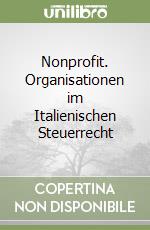 Nonprofit. Organisationen im Italienischen Steuerrecht libro