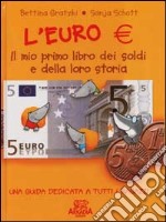 L'euro. Il mio primo libro dei soldi e della loro storia