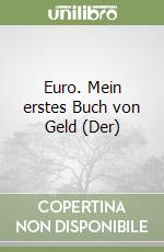 Euro. Mein erstes Buch von Geld (Der)