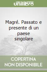 Magré. Passato e presente di un paese singolare