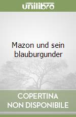 Mazon und sein blauburgunder