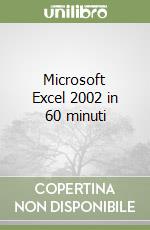 Microsoft Excel 2002 in 60 minuti