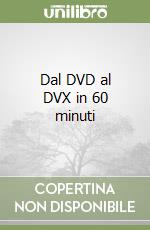 Dal DVD al DVX in 60 minuti libro