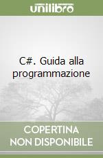 C#. Guida alla programmazione libro