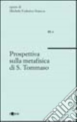 Prospettiva sulla metafisica di s. Tommaso libro