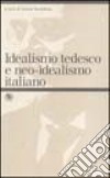 Idealismo tedesco e neo-idealismo italiano libro di Incardona Nunzio