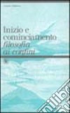 Inizio e cominciamento. Filosofia ai confini libro di Tagliavia Grazia