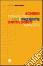 Schemi terapeutici per il paziente oncologico avanzato libro