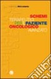 Schemi terapeutici per il paziente oncologico avanzato libro