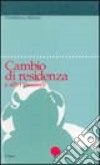 Cambio di residenza e altri racconti libro