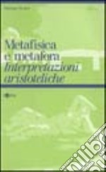 Metafisica e metafora. Interpretazioni aristoteliche