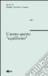 L'uomo questo squilibrato libro