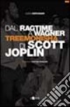 Dal ragtime a Wagner. Treemonisha di Scott Joplin libro