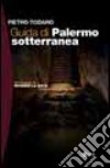 Guida di Palermo sotterranea libro