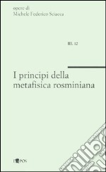 I principi della metafisica rosminiana libro