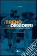 Il treno dei desideri. Musica e ferrovia da Berlioz al rock libro