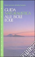 Guida naturalistica alle isole Eolie libro