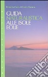 Guida naturalistica alle isole Eolie libro