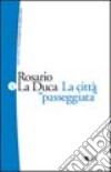 La città «passeggiata». Vol. 3 libro