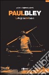 Paul Bley. La logica del caso libro