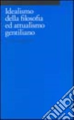 Idealismo della filosofia de attualismo gentiliano libro