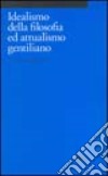 Idealismo della filosofia de attualismo gentiliano libro