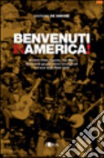 Benvenuti in America! Scotch-Irish, Cajuns, Tex-Mex. Musica di gruppi etnici emarginati nel sud degli Stati Uniti libro