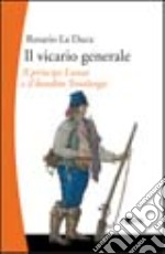 Il vicario generale. Il principe Lanza e il bandito Testalonga libro