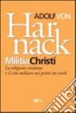 Militia Christi. La religione cristiana e il ceto militare nei primi tre secoli libro