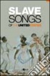 Slave songs of the United States libro