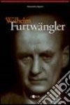Wilhelm Furtwängler. Il suono e il respiro libro
