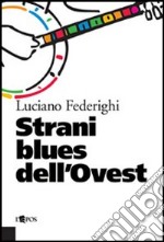 Strani blues dell'ovest libro