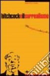 Hitchcock e il surrealismo. Il filo inesplorato che lega il maestro del cinema all'arte del Novecento libro di Laura Ernesto G.
